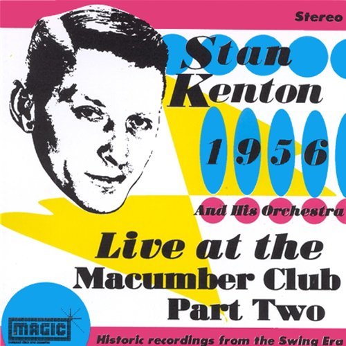 Stan Kenton & His Orchestra - Live At The Macumba Club Part 2 [CD]
