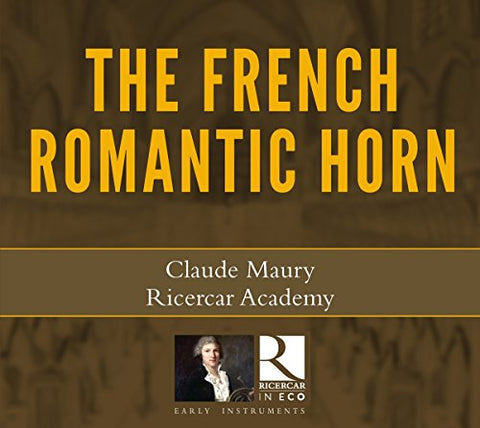 Claude Maury / Ricercar Acade - The Romantic French Horn [CD]