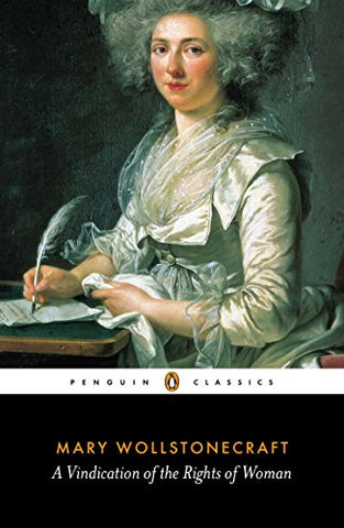 Mary Wollstonecraft - A Vindication of the Rights of Woman