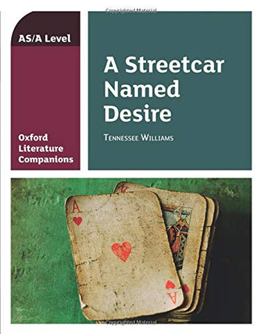 Oxford Literature Companions: OLC A STREETCAR NAMED DESIRE