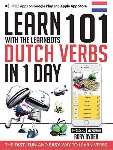 Learn 101 Dutch Verbs In 1 Day: With LearnBots