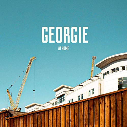 Album cover for "Georgie - At Home" showing a large white house under construction.
