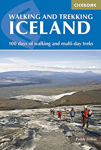 Walking and Trekking in Iceland: 100 days of walking and multi-day treks (Cicerone Walking Guide)