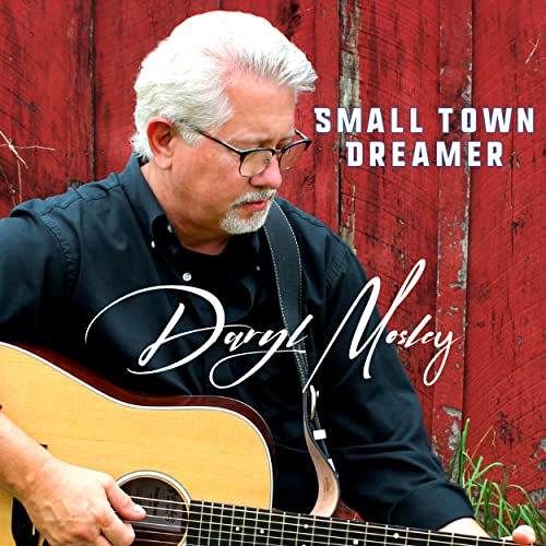 Daryl Mosley - Small Town Dreamer [CD]