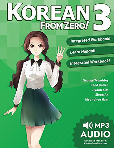 Korean From Zero! 3: Continue Mastering the Korean Language with Integrated Workbook and Online Course: Volume 3