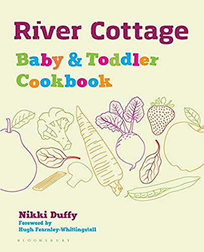 River Cottage Baby and Toddler Cookbook