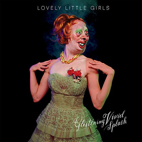 Lovely Little Girls - Glistening Vivid Splash [CD]