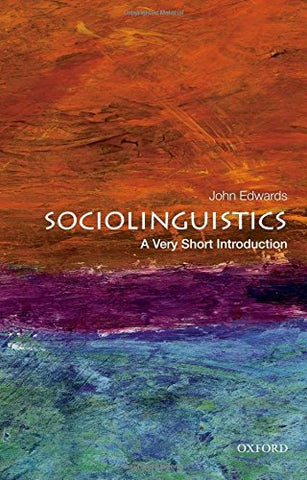 John Edwards - Sociolinguistics: A Very Short Introduction