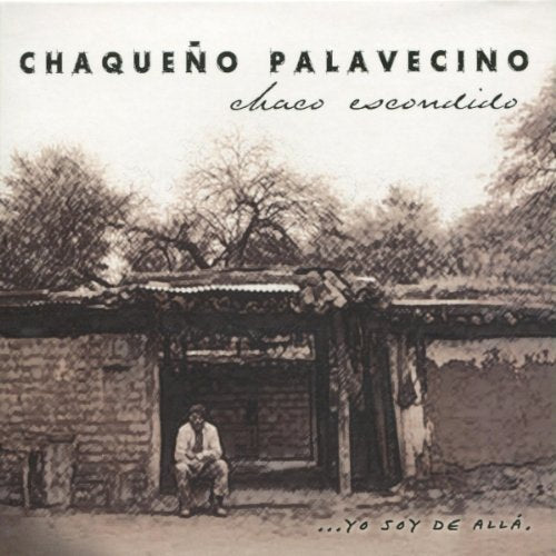 Chaque?o Palavecino El - Chaco Escondido Yo Soy De Alla [CD]