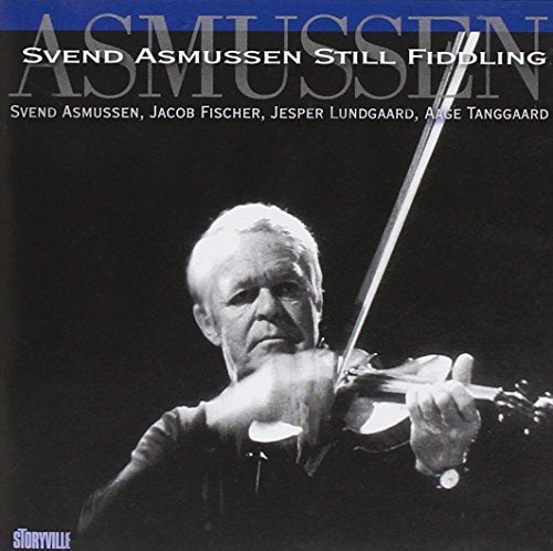 "CD cover featuring a man playing violin, with 'Svend Asmussen' and 'Still Fiddling' text."