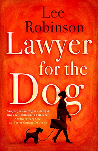 Lawyer for the Dog: A charming and heart-warming story of Woman's Best Friend
