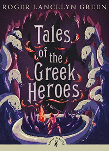 Roger Lancelyn Green - Tales of the Greek Heroes