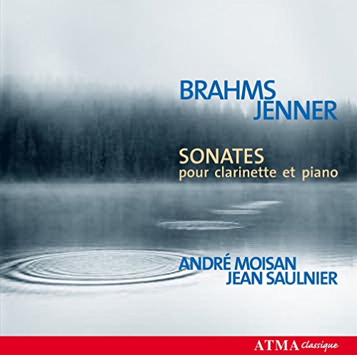 Moisan/Saulnier - Brahms: Clarinet sonatas; Jennerâ?¦ Clarinet sonata [CD]
