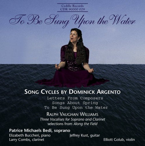 Patrice Michaels - To Be Sung upon the Water: Song Cycles by Dominick Argento [CD]