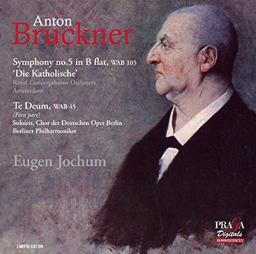 Jochum & Berliner Philharmoniker - Anton Bruckner: Symphony No. 5 In B Flat; Te Deum [CD]