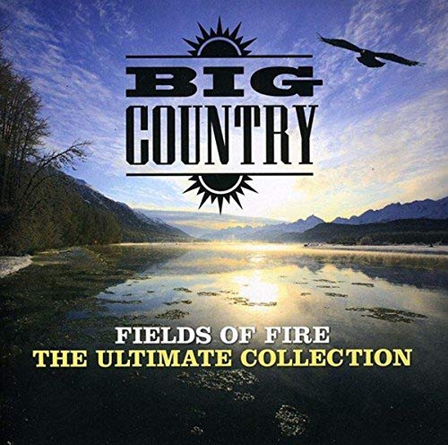 Big Country - Fields Of Fire: The Ultimate Collection [CD]