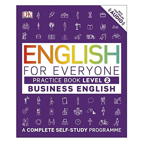 English for Everyone Business English Practice Book Level 2: A Complete Self-Study Programme