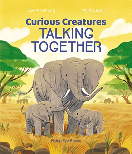 Curious Creatures Talking Together (Curious Creatures Book #3)