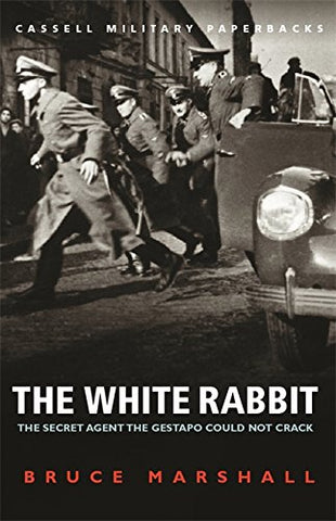 The White Rabbit: Wing Commander F.F.E.Yeo-Thomas (CASSELL MILITARY PAPERBACKS)