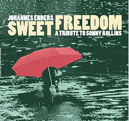 Johannes Enders - Sweet Freedom - A Tribute To Sonny Rollins [CD]