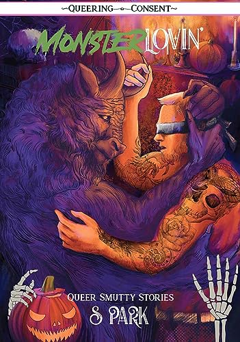 Monster Lovin': Queer, Smutty, Spooky Stories (Queering Consent)
