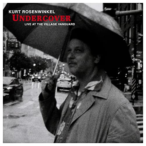 Kurt Rosenwinkel - Undercover: Live at the Village Vanguard [CD]