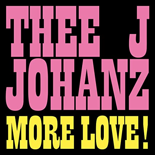 Thee J Johanz - More Love! [VINYL]