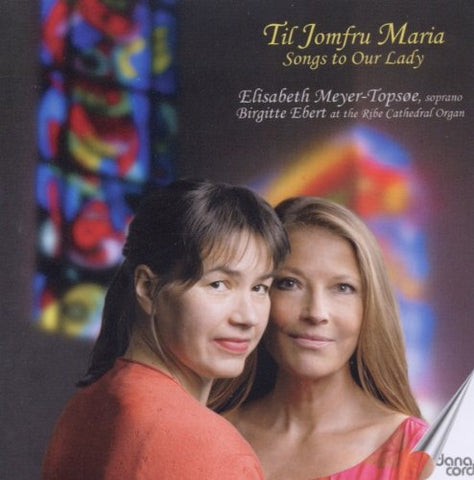 Meyer-topsoe/ebert - Songs To Our Lady [CD]