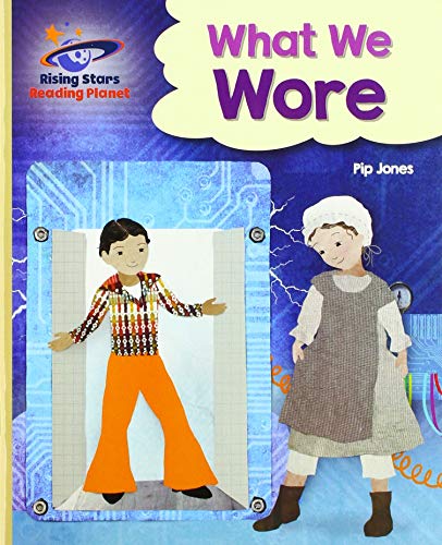 Reading Planet - What We Wore - Gold: Galaxy (Rising Stars Reading Planet)