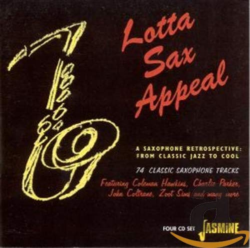 Various Artists - Lotta Sax Appeal - A Saxophone Retrospective from Classic Jazz to Cool - 74 Classic Saxophone Tracks [CD]