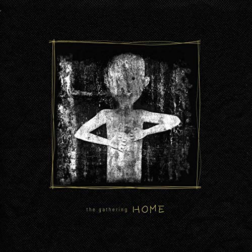 "Album cover with a black background, featuring a distressed white figure and 'the gathering HOME' text."