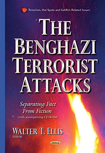 The Benghazi Terrorist Attacks (Terrorisam, Hot Spots and Conflict-related Issues)