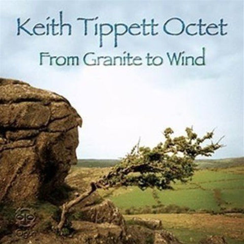 Tippett  Keith Octet - From Granite To Wind [CD]