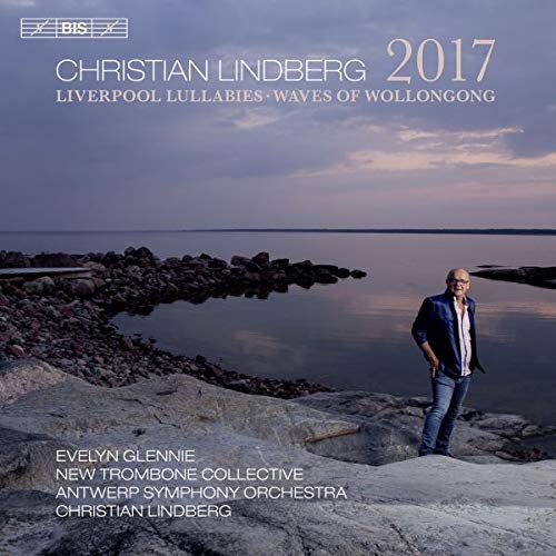 Glennie/antwerp So/lindberg - Christian Lindberg: 2017 - Liverpool Lullabies / Waves Of Wollongong [CD]