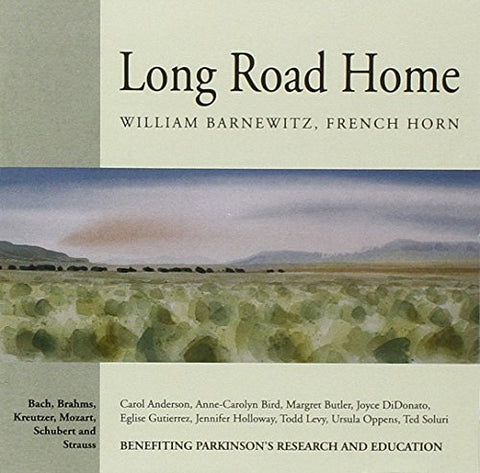 Bill Barnewitz - Long Road Home: Works by J S Bach, Brahms, Kreutzer, Mozart, Schubert, R Strauss [CD]
