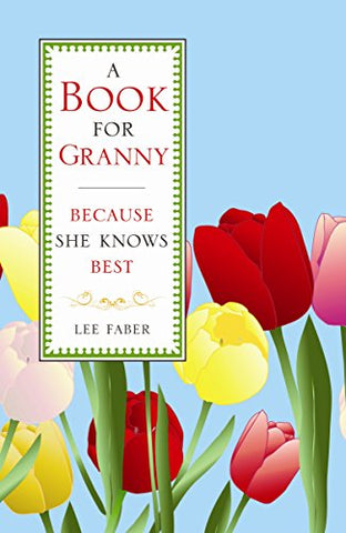 A Book for Granny: Because She Knows Best