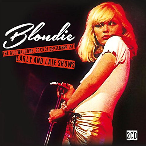 Blondie - The Old Waldorf, SF CA, 21st September 1977 Early and Late Show [CD]