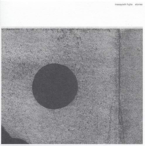 CD cover for Masayoshi Fujita’s “Stories” featuring a dark circle on textured gray.