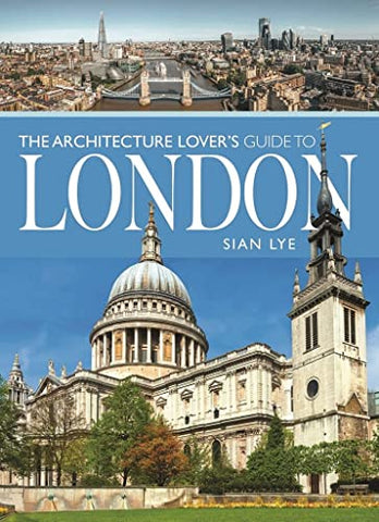The Architecture Lovers Guide to London (City Guides)
