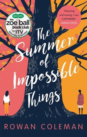 Rowan Coleman - The Summer of Impossible Things