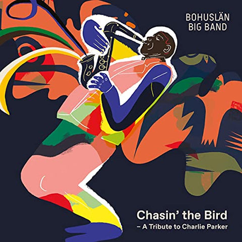 Bohuslan Big Band - Chasin' the Bird: A Tribute to Charlie Parker [CD]