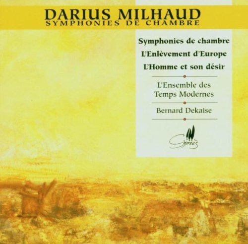 Ensemble Des Temps Modernes; Bernard Dekaise - Milhaud: Chamber Symphonies [CD]