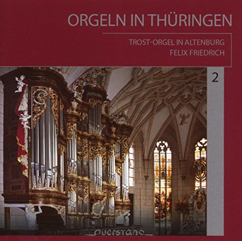 Felix Friedrich - Orgeln in Thuringen [CD]