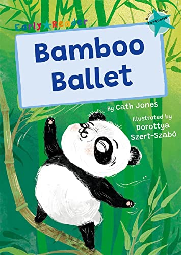 Bamboo Ballet: (Turquoise Early Reader) (Maverick Early Readers)