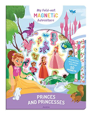 Princes and Princesses (My Fold-Out Magnetic Adventure)