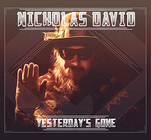 Album cover with a man in a hat and sunglasses, text reads "Nicholas David, Yesterday's Gone".