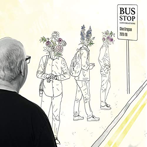 Clive Gregson - Bus Stop Conversations (2020 - 06) [CD]
