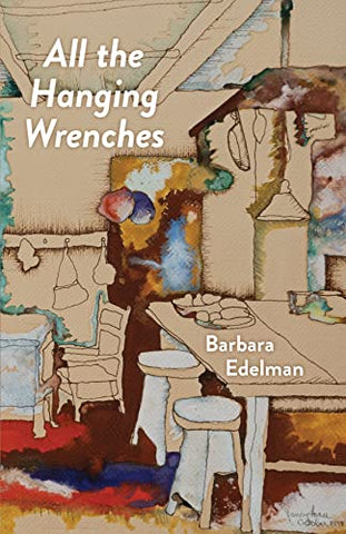 All the Hanging Wrenches (Carnegie Mellon University Press Poetry)