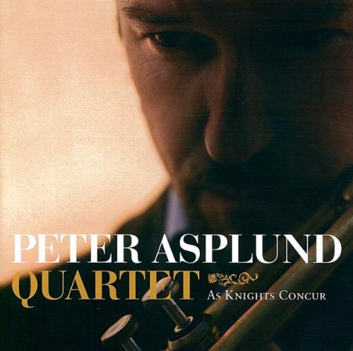 "CD cover featuring a man holding a trumpet, with text 'Peter Asplund Quartet As Knights Concur'."