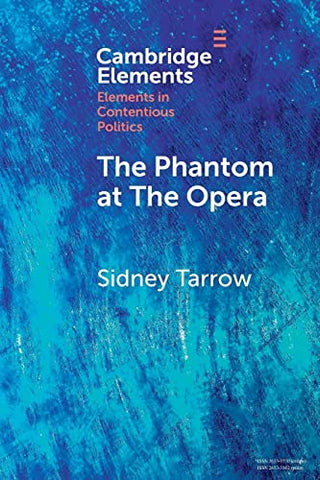 The Phantom at The Opera: Social Movements and Institutional Politics (Elements in Contentious Politics)